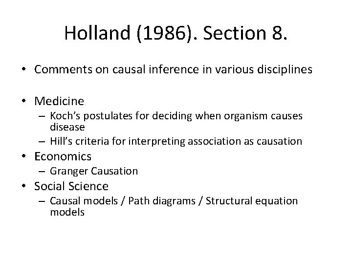 Holland (1986). Section 8. • Comments on causal inference in various disciplines • Medicine