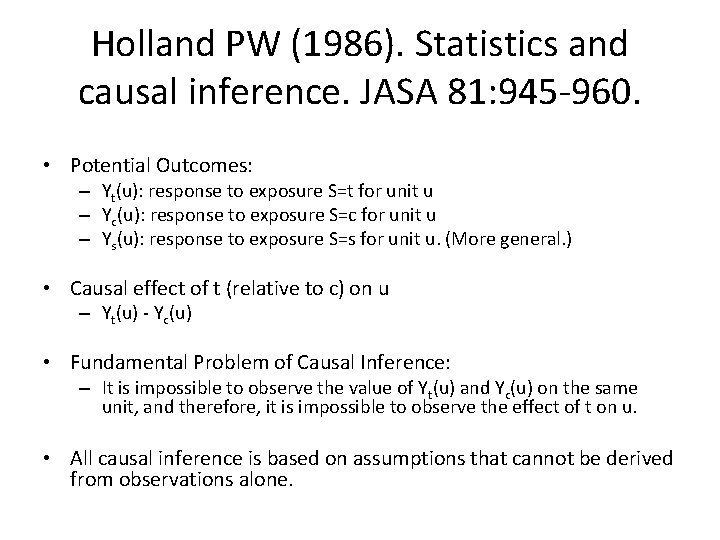 Holland PW (1986). Statistics and causal inference. JASA 81: 945 -960. • Potential Outcomes:
