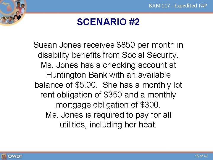 BAM 117 - Expedited FAP SCENARIO #2 Susan Jones receives $850 per month in