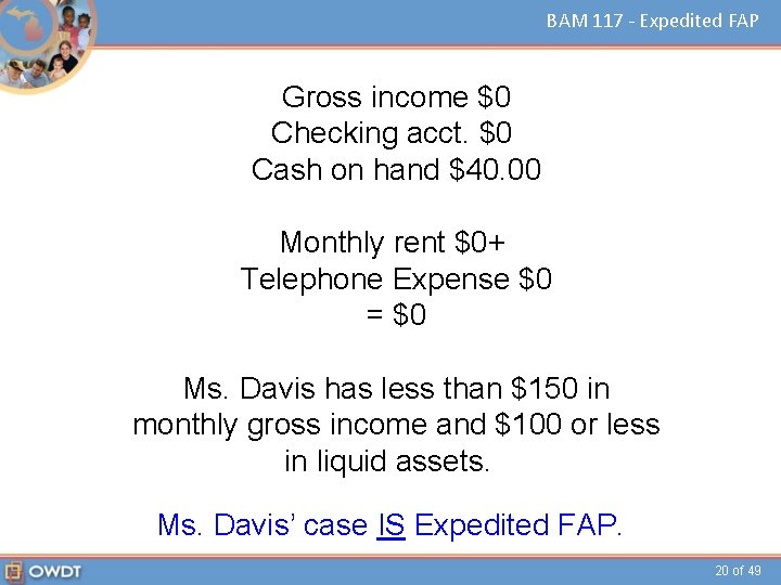BAM 117 - Expedited FAP Gross income $0 Checking acct. $0 Cash on hand