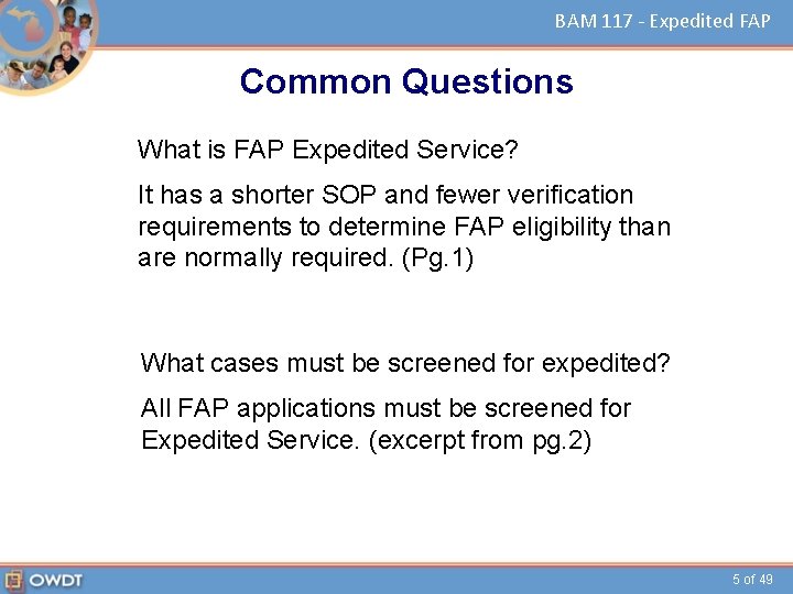 BAM 117 - Expedited FAP Common Questions What is FAP Expedited Service? It has