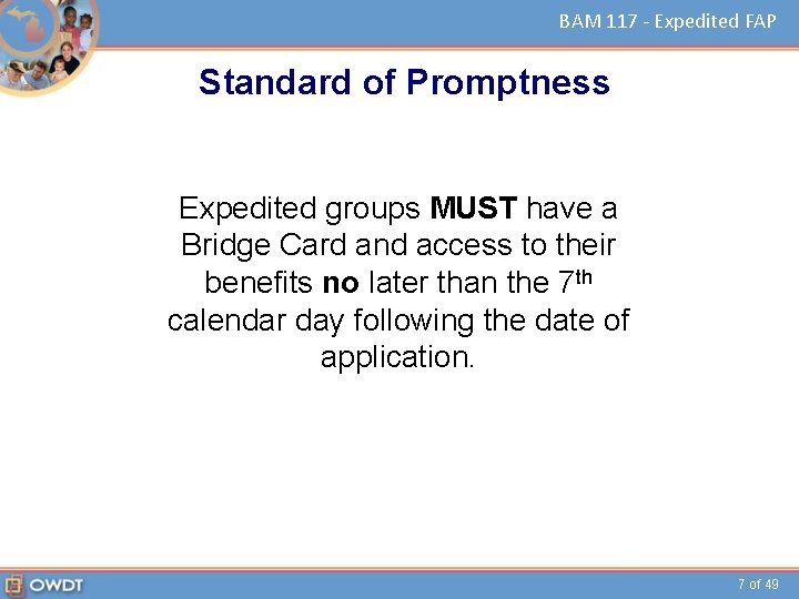 BAM 117 - Expedited FAP Standard of Promptness Expedited groups MUST have a Bridge