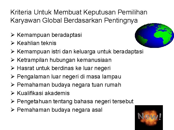 Kriteria Untuk Membuat Keputusan Pemilihan Karyawan Global Berdasarkan Pentingnya Ø Ø Ø Ø Ø