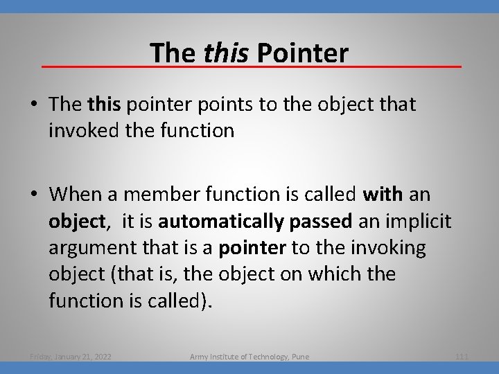 The this Pointer • The this pointer points to the object that invoked the