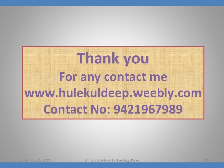 Thank you For any contact me www. hulekuldeep. weebly. com Contact No: 9421967989 Friday,