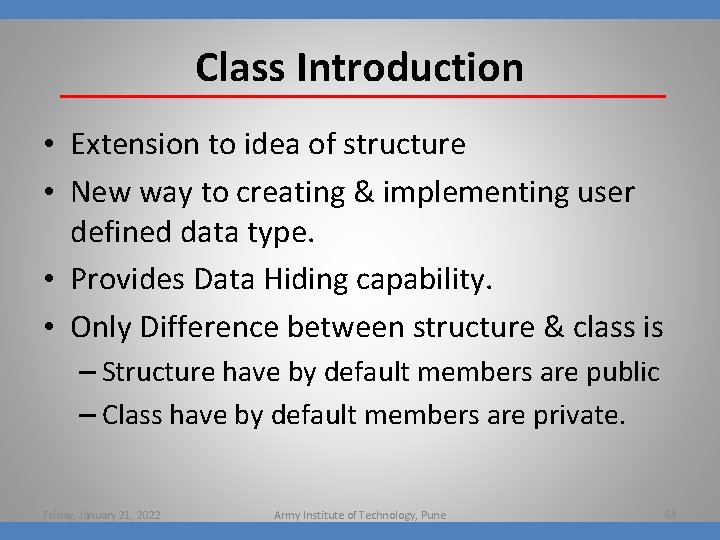 Class Introduction • Extension to idea of structure • New way to creating &