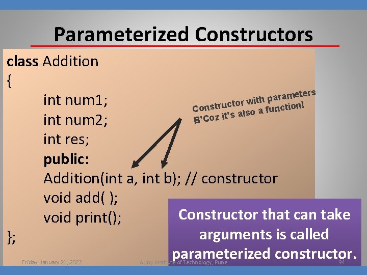 Parameterized Constructors class Addition { eters m a r a p with int num