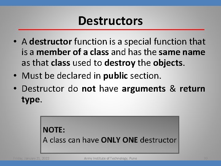 Destructors • A destructor function is a special function that is a member of