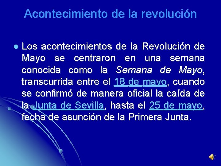 Acontecimiento de la revolución l Los acontecimientos de la Revolución de Mayo se centraron