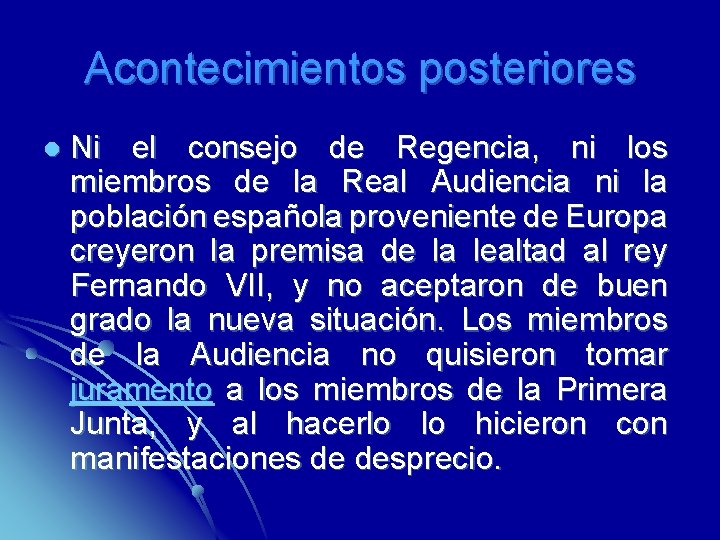 Acontecimientos posteriores l Ni el consejo de Regencia, ni los miembros de la Real