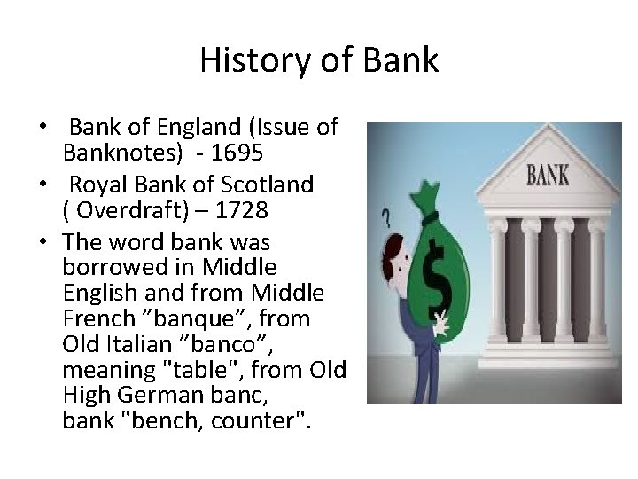 History of Bank • Bank of England (Issue of Banknotes) - 1695 • Royal