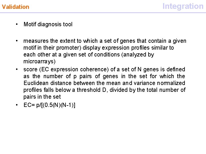 Validation Integration • Motif diagnosis tool • measures the extent to which a set