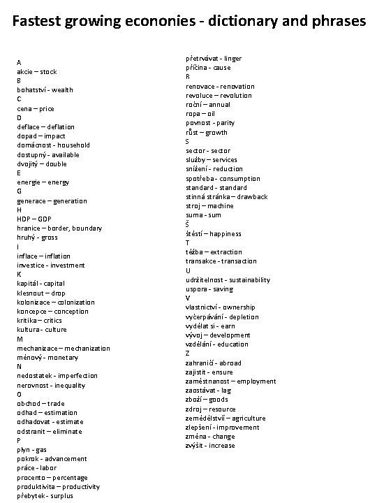 Fastest growing econonies - dictionary and phrases A akcie – stock B bohatství -