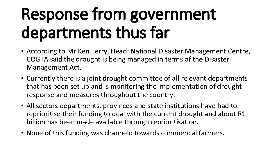 Response from government departments thus far • According to Mr Ken Terry, Head: National