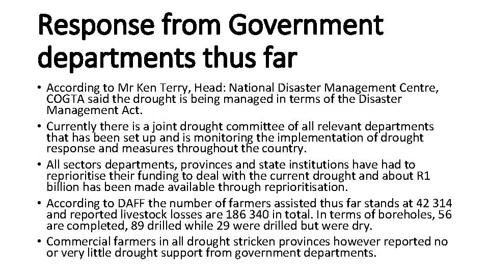 Response from Government departments thus far • According to Mr Ken Terry, Head: National