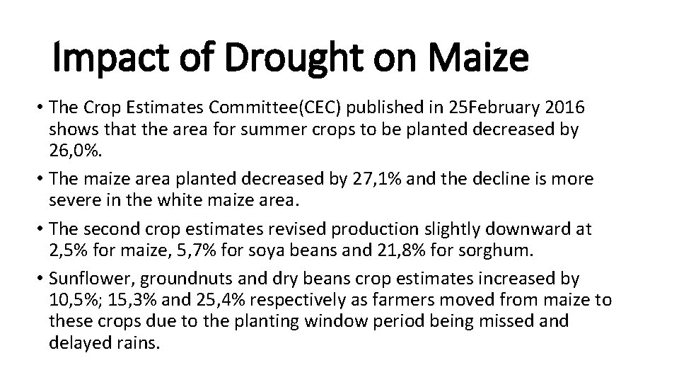 Impact of Drought on Maize • The Crop Estimates Committee(CEC) published in 25 February