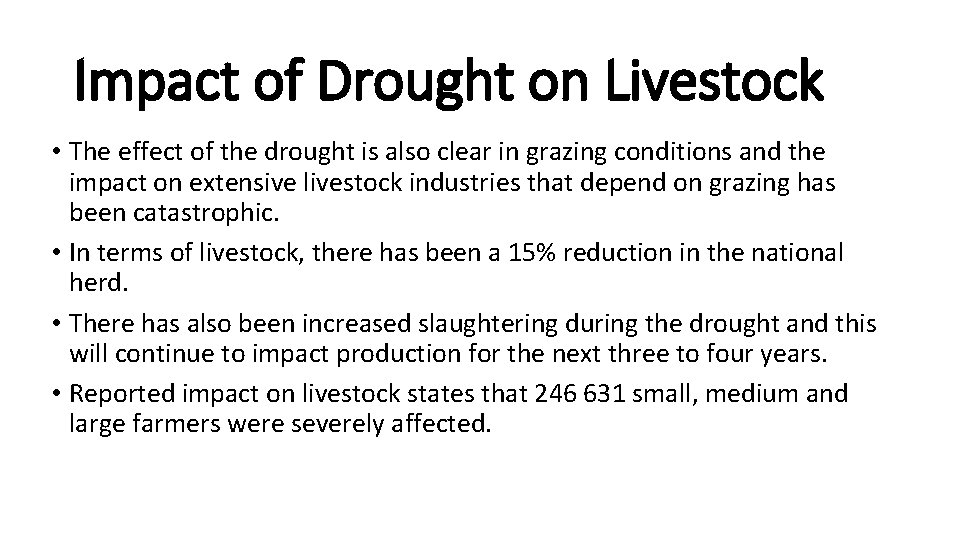 Impact of Drought on Livestock • The effect of the drought is also clear