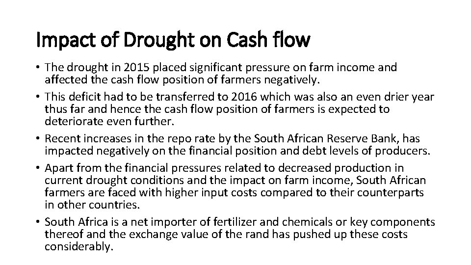 Impact of Drought on Cash flow • The drought in 2015 placed significant pressure