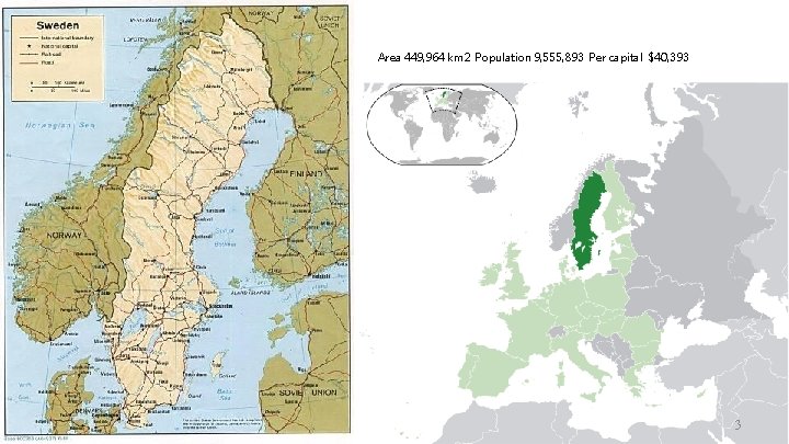 Area 449, 964 km 2 Population 9, 555, 893 Per capital $40, 393 3