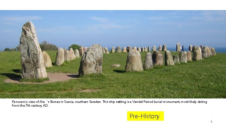 Panoramic view of Ale‘s Stones in Scania, southern Sweden. This ship setting is a