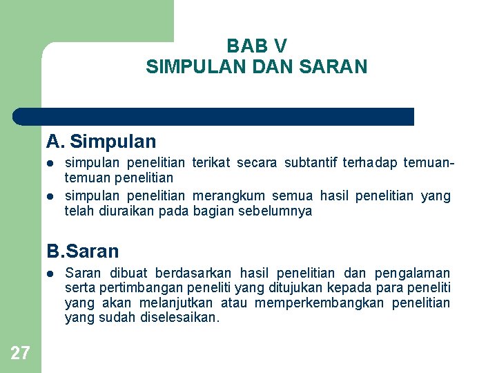 BAB V SIMPULAN DAN SARAN A. Simpulan l l simpulan penelitian terikat secara subtantif