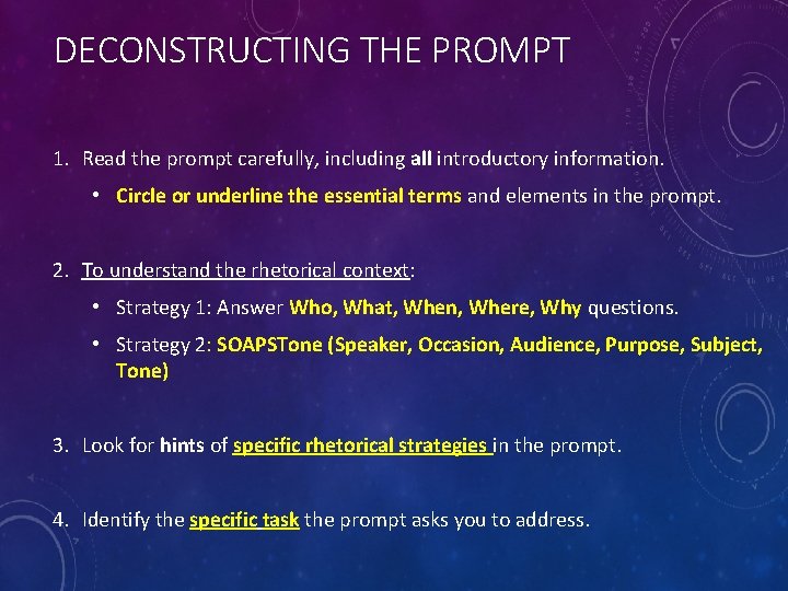 DECONSTRUCTING THE PROMPT 1. Read the prompt carefully, including all introductory information. • Circle