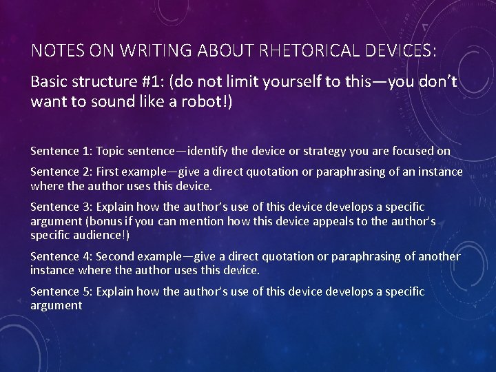 NOTES ON WRITING ABOUT RHETORICAL DEVICES: Basic structure #1: (do not limit yourself to