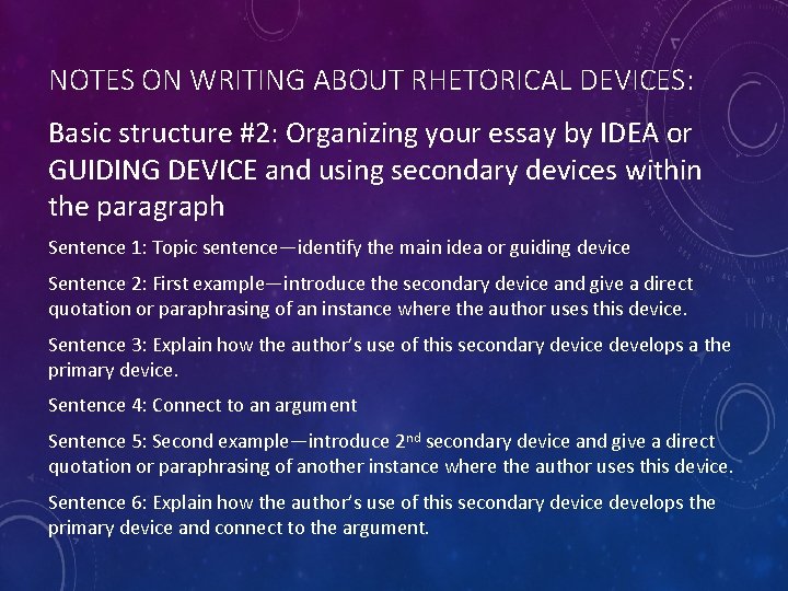 NOTES ON WRITING ABOUT RHETORICAL DEVICES: Basic structure #2: Organizing your essay by IDEA
