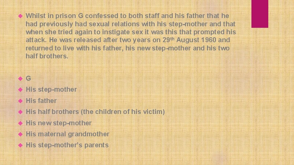  Whilst in prison G confessed to both staff and his father that he