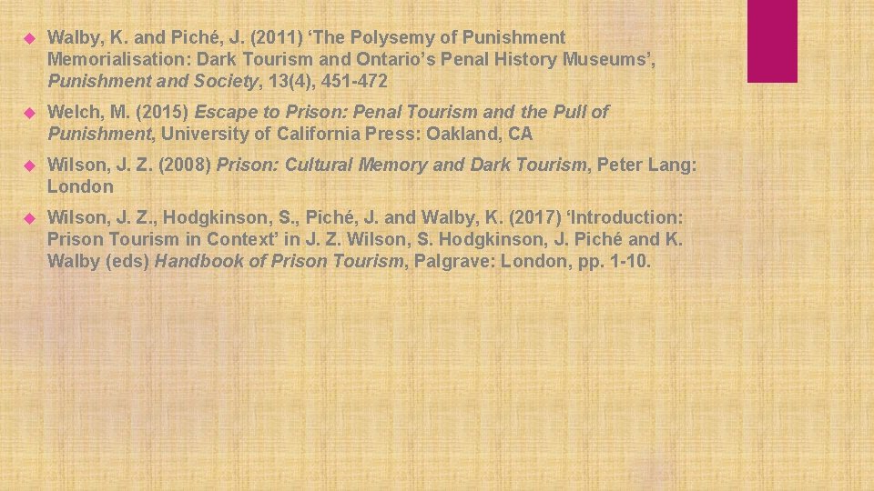  Walby, K. and Piché, J. (2011) ‘The Polysemy of Punishment Memorialisation: Dark Tourism