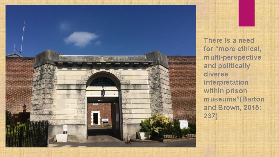 There is a need for “more ethical, multi-perspective and politically diverse interpretation within prison