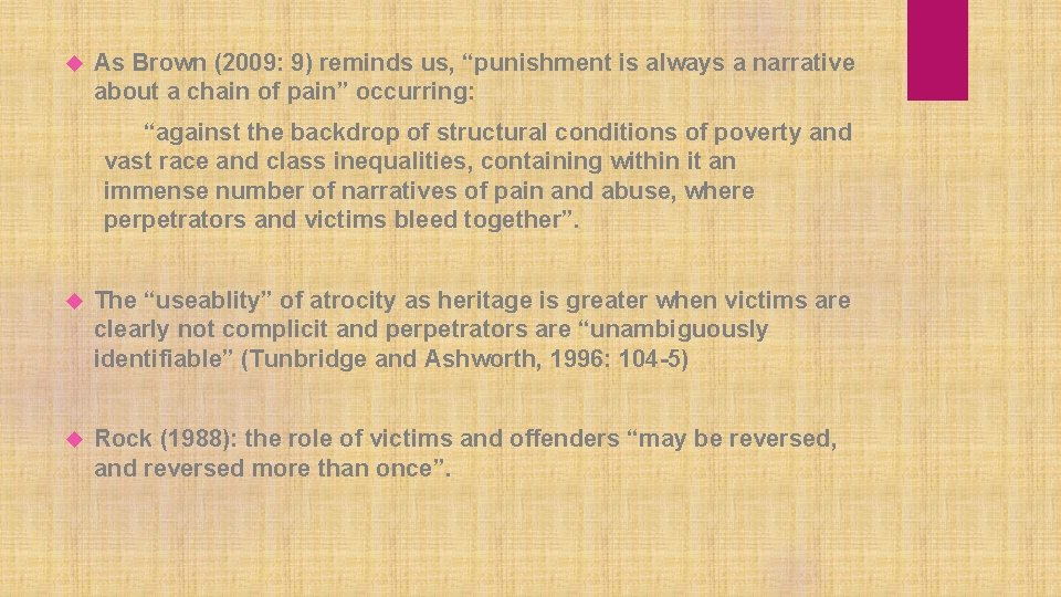  As Brown (2009: 9) reminds us, “punishment is always a narrative about a