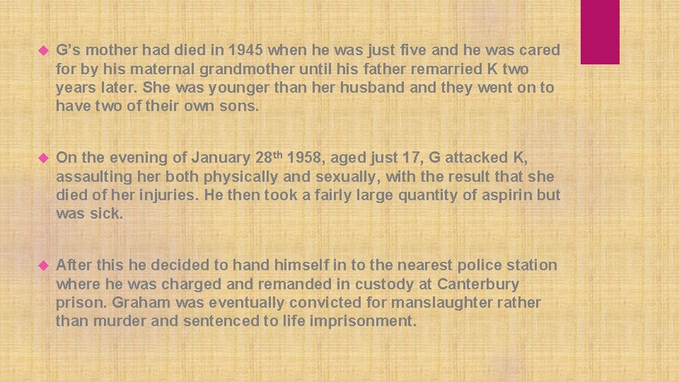  G’s mother had died in 1945 when he was just five and he