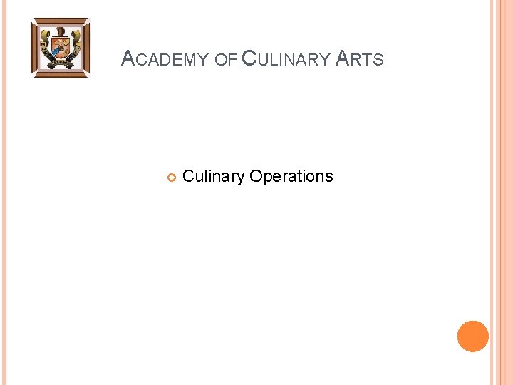 ACADEMY OF CULINARY ARTS Culinary Operations 