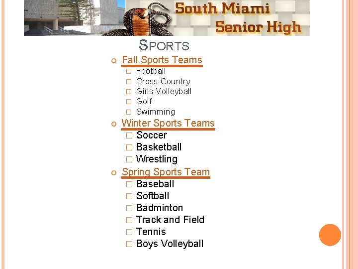 SPORTS Fall Sports Teams � � � Football Cross Country Girls Volleyball Golf Swimming