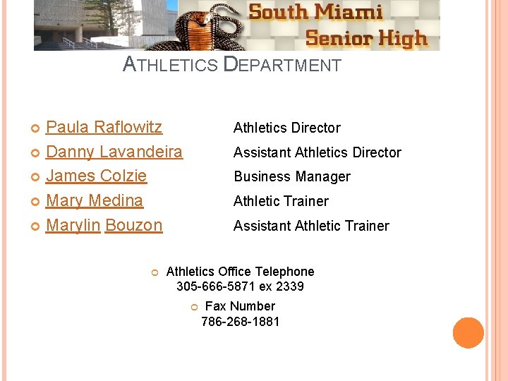 ATHLETICS DEPARTMENT Paula Raflowitz Danny Lavandeira James Colzie Mary Medina Marylin Bouzon Athletics Director