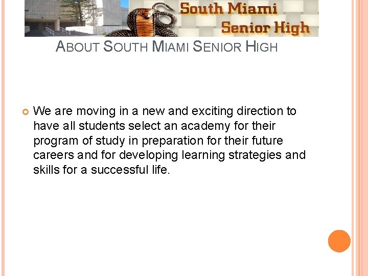 ABOUT SOUTH MIAMI SENIOR HIGH We are moving in a new and exciting direction