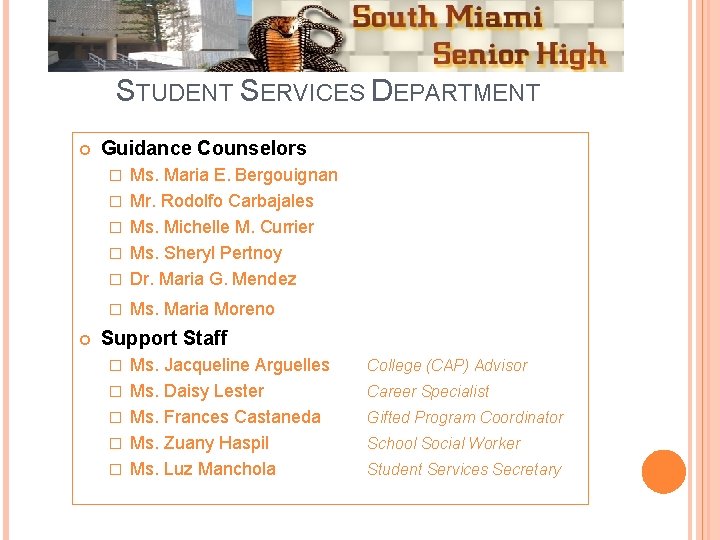 STUDENT SERVICES DEPARTMENT Guidance Counselors � Ms. Maria E. Bergouignan Mr. Rodolfo Carbajales Ms.