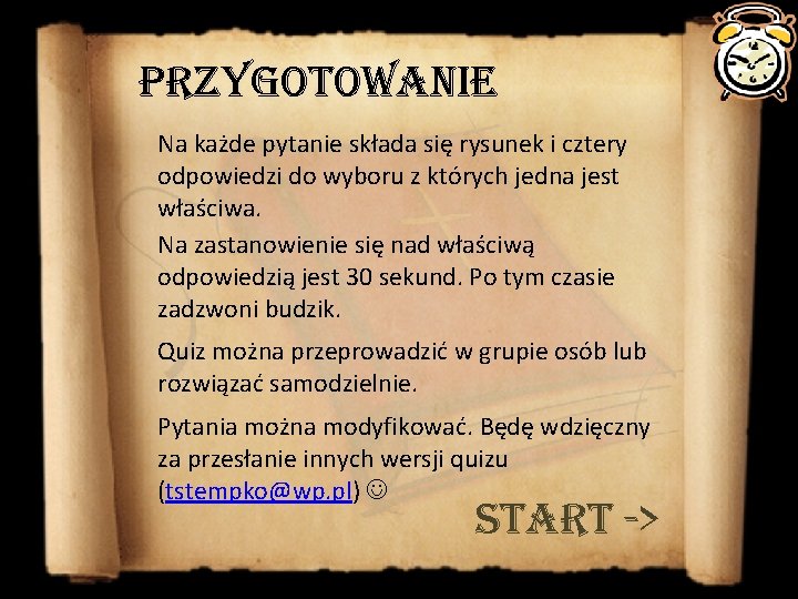 Przygotowanie Na każde pytanie składa się rysunek i cztery odpowiedzi do wyboru z których