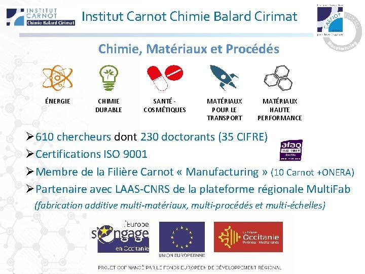 Institut Carnot Chimie Balard Cirimat Chimie, Matériaux et Procédés ÉNERGIE CHIMIE DURABLE SANTÉ COSMÉTIQUES