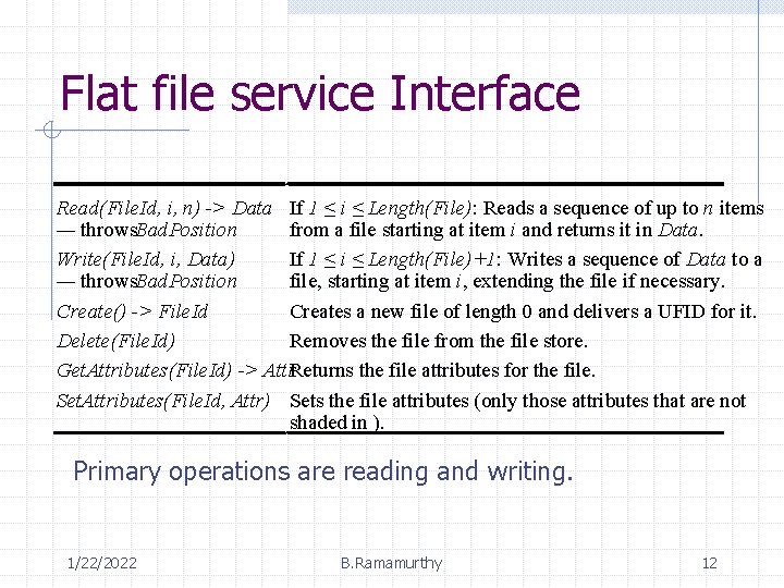 Flat file service Interface Read(File. Id, i, n) -> Data If 1 ≤ i