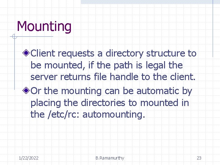 Mounting Client requests a directory structure to be mounted, if the path is legal