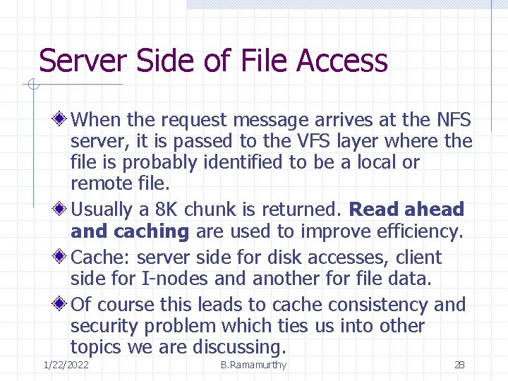 Server Side of File Access When the request message arrives at the NFS server,