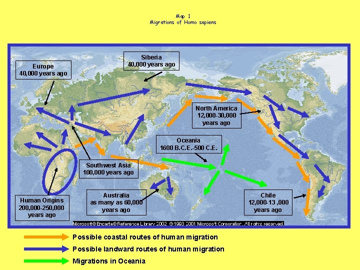 Map 1 Migrations of Homo sapiens Europe 40, 000 years ago Siberia 40, 000