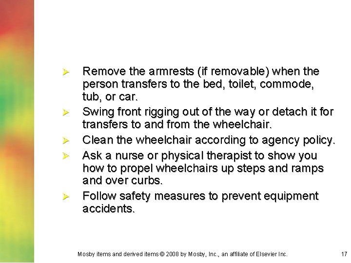 Ø Ø Ø Remove the armrests (if removable) when the person transfers to the