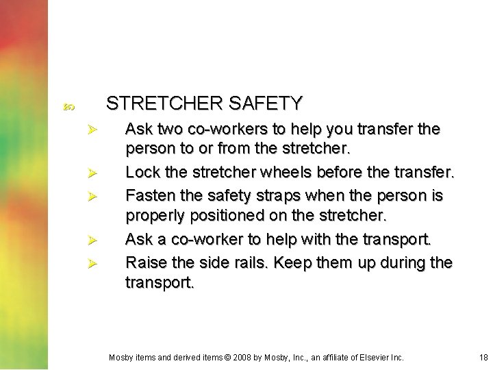 STRETCHER SAFETY Ø Ø Ø Ask two co-workers to help you transfer the person STRETCHER SAFETY Ø Ø Ø Ask two co-workers to help you transfer the person