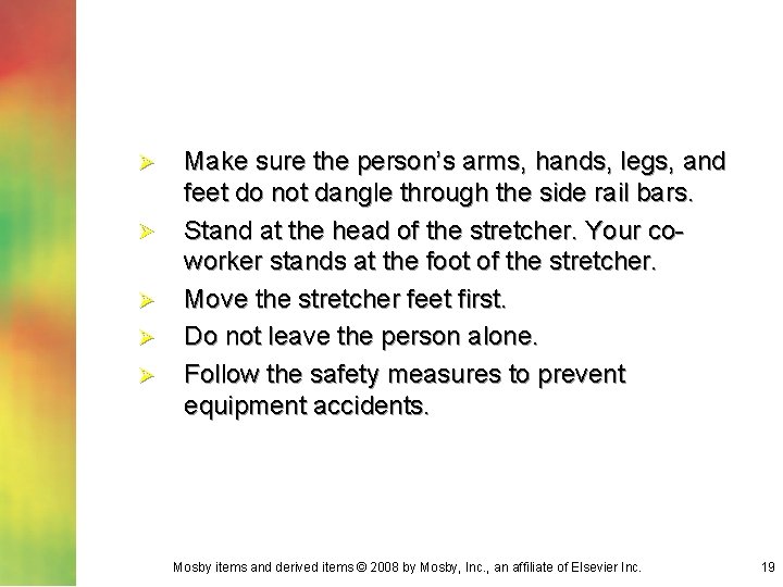 Ø Ø Ø Make sure the person’s arms, hands, legs, and feet do not Ø Ø Ø Make sure the person’s arms, hands, legs, and feet do not