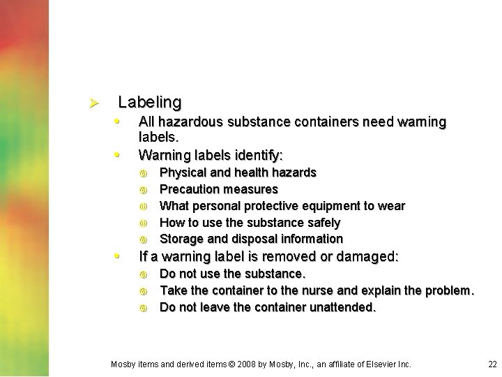 Ø Labeling • All hazardous substance containers need warning • labels. Warning labels identify: