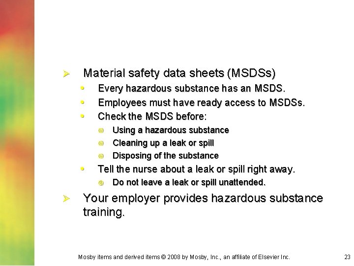 Ø Material safety data sheets (MSDSs) • Every hazardous substance has an MSDS. •