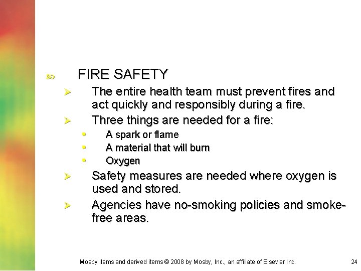 FIRE SAFETY Ø Ø • • • Ø Ø The entire health team must